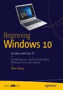 Beginning Windows 10 : Do More with Your PC