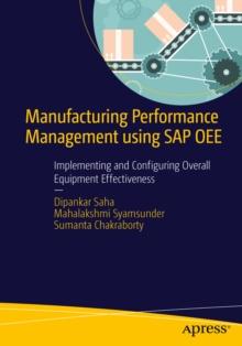 Manufacturing Performance Management using SAP OEE : Implementing and Configuring Overall Equipment Effectiveness