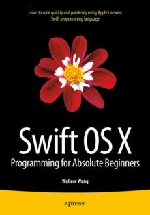 Swift OS X Programming for Absolute Beginners