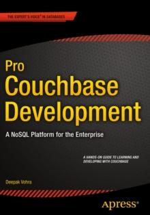 Pro Couchbase Development : A NoSQL Platform for the Enterprise