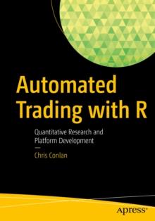 Automated Trading with R : Quantitative Research and Platform Development