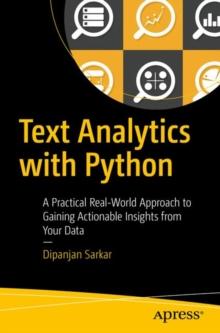 Text Analytics with Python : A Practical Real-World Approach to Gaining Actionable Insights from your Data