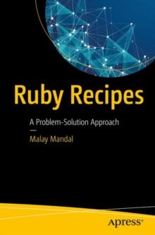 Ruby Recipes : A Problem-Solution Approach