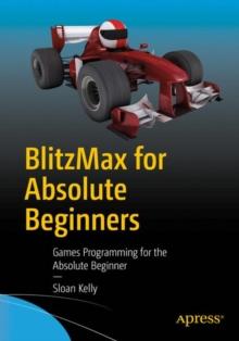 BlitzMax for Absolute Beginners : Games Programming for the Absolute Beginner