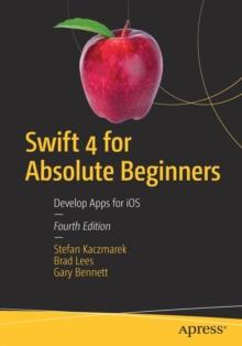 Swift 4 for Absolute Beginners : Develop Apps for iOS