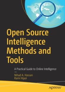 Open Source Intelligence Methods and Tools : A Practical Guide to Online Intelligence