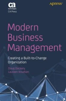 Modern Business Management : Creating a Built-to-Change Organization