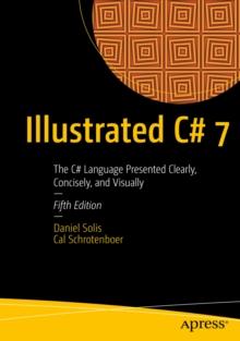 Illustrated C# 7 : The C# Language Presented Clearly, Concisely, and Visually