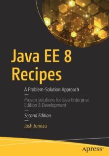 Java EE 8 Recipes : A Problem-Solution Approach