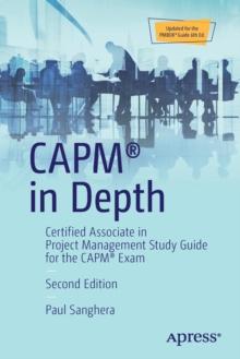 CAPM (R) in Depth : Certified Associate in Project Management Study Guide for the CAPM (R) Exam