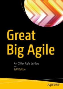 Great Big Agile : An OS for Agile Leaders