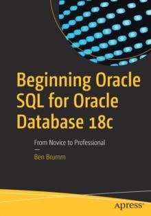 Beginning Oracle SQL for Oracle Database 18c : From Novice to Professional