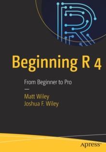 Beginning R 4 : From Beginner to Pro