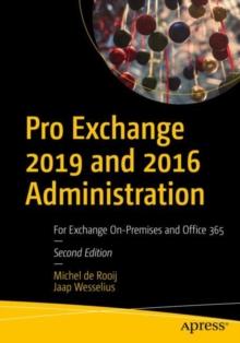 Pro Exchange 2019 and 2016 Administration : For Exchange On-Premises and Office 365