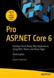 Pro ASP.NET Core 6 : Develop Cloud-Ready Web Applications Using MVC, Blazor, and Razor Pages