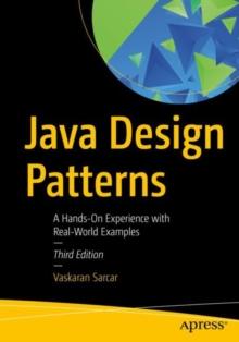 Java Design Patterns : A Hands-On Experience with Real-World Examples