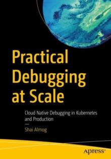 Practical Debugging at Scale : Cloud Native Debugging in Kubernetes and Production