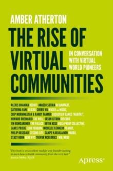 The Rise of Virtual Communities : In Conversation with Virtual World Pioneers