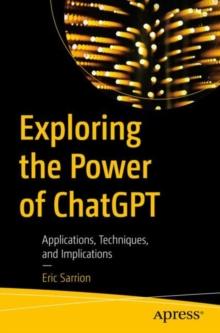 Exploring the Power of ChatGPT : Applications, Techniques, and Implications