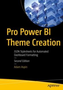 Pro Power BI Theme Creation : JSON Stylesheets for Automated Dashboard Formatting