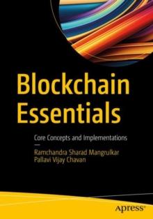 Blockchain Essentials : Core Concepts and Implementations