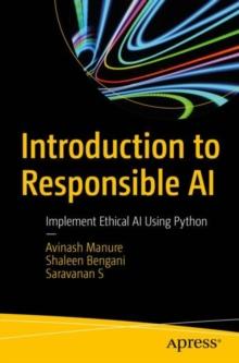 Introduction to Responsible AI : Implement Ethical AI Using Python