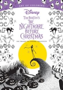 Art Of Coloring: Tim Burton's The Nightmare Before Christmas : 100 Images to Inspire Creativity