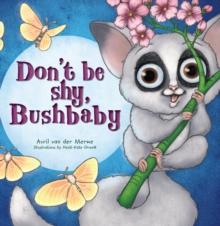 Don't be Shy, Bushbaby