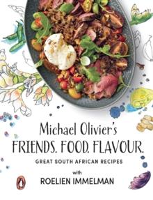 Friends. Food. Flavour. : Great South African Recipes