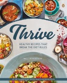 Thrive : Recipes that Break the Diet Rules