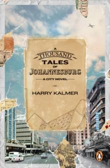 A Thousand Tales of Johannesburg : A City Novel