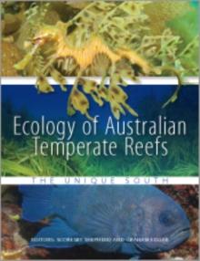 Ecology of Australian Temperate Reefs : The Unique South