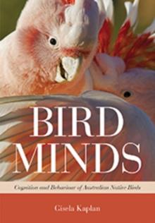 Bird Minds : Cognition and Behaviour of Australian Native Birds