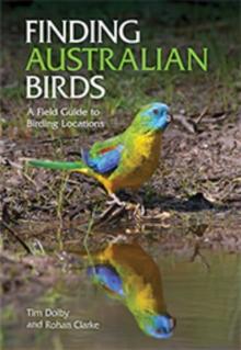 Finding Australian Birds : A Field Guide to Birding Locations