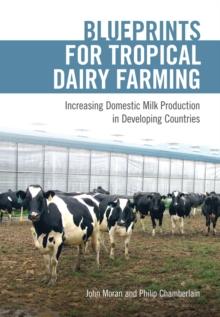 Blueprints for Tropical Dairy Farming : Increasing Domestic Milk Production in Developing Countries