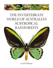 The Invertebrate World of Australia's Subtropical Rainforests