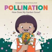 Pollination : How Does My Garden Grow?