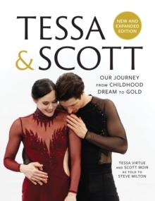 Tessa & Scott : Our Journey from Childhood Dream to Gold