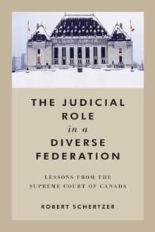 The Judicial Role in a Diverse Federation : Lessons from the Supreme Court of Canada