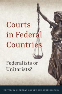 Courts in Federal Countries : Federalists or Unitarists?