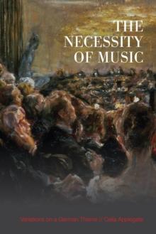 The Necessity of Music : Variations on a German Theme