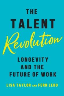 The Talent Revolution : Longevity and the Future of Work