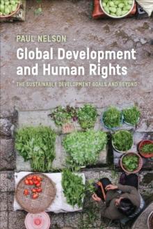 Global Development and Human Rights : The Sustainable Development Goals and Beyond