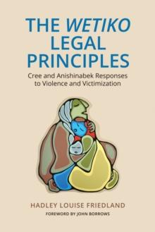 The Wetiko Legal Principles : Cree and Anishinabek Responses to Violence and Victimization