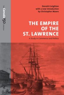 The Empire of the St. Lawrence : A Study in Commerce and Politics