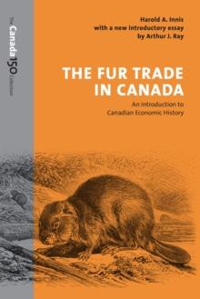 The Fur Trade in Canada : An Introduction to Canadian Economic History