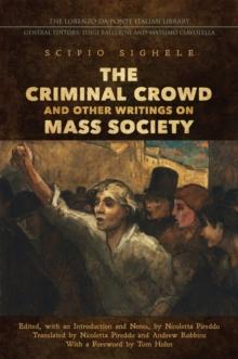 The Criminal Crowd and Other Writings on Mass Society