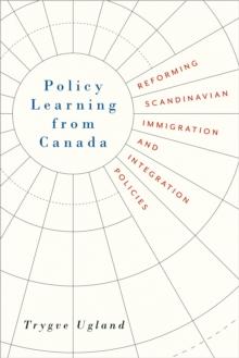 Policy Learning from Canada : Reforming Scandinavian Immigration and Integration Policies