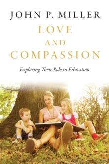 Love and Compassion : Exploring Their Role in Education