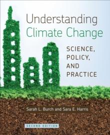 Understanding Climate Change : Science, Policy, and Practice, Second Edition